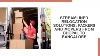 Streamlined Relocation Soultion Packers and Movers from Bhopal to Bangalore