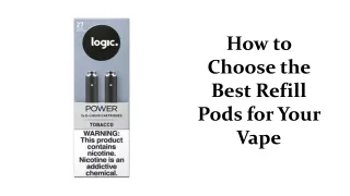how to choose the best refill pods for your vape