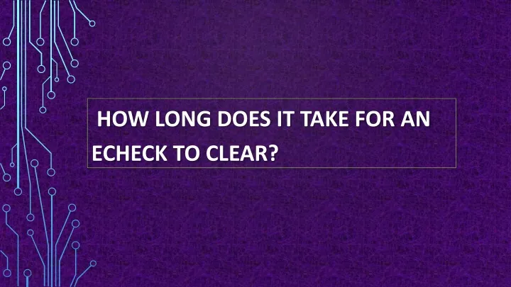 how long does it take for an echeck to clear