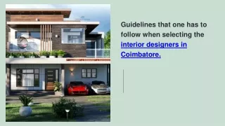 Guidelines that one has to follow when selecting the interior designers in Coimbatore.