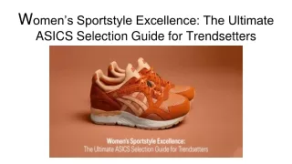 Women’s Sportstyle Excellence_ The Ultimate ASICS Selection Guide for Trendsetters