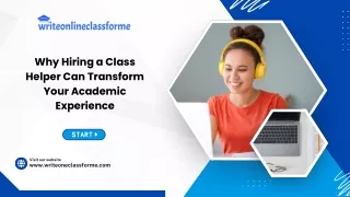 Why Hiring a Class Helper Can Transform Your Academic Experience