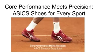 Core Performance Meets Precision_ ASICS Shoes for Every Sport