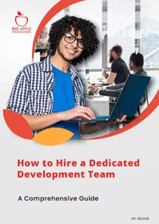 How to Hire a Dedicated Development Team: A Comprehensive Guide