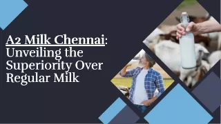 What makes A2 milk in Chennai superior to regular milk