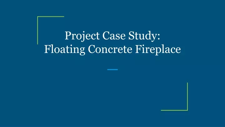 project case study floating concrete fireplace