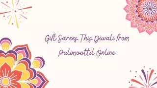 Gift Sarees This Diwali from Pulimoottil Online