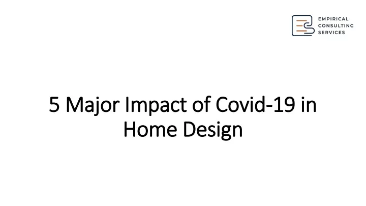 5 major impact of covid 19 in home design