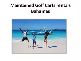 Maintained Golf Carts rentals Bahamas