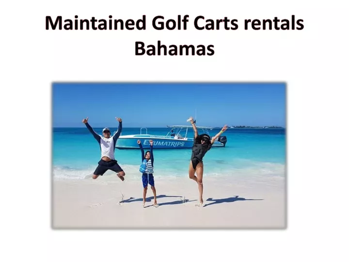 maintained golf carts rentals bahamas