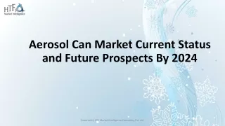 aerosol can market current status and future prospects by 2024