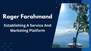 Roger Farahmand - Establishing A Service And Marketing Platform