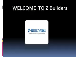welcome to z builders