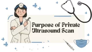 Purpose of Private Ultrasound Scan