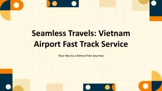 Seamless Travels Vietnam Airport Fast Track Service