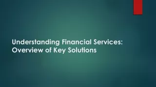 Understanding Financial Services Overview of Key Solutions