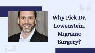 Why Pick Dr. Lowenstein, Migraine Surgery