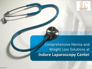 Comprehensive Hernia and Weight Loss Solutions at Indore Laparoscopy Center