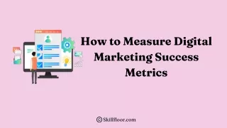 How to Measure Digital Marketing Success Metrics