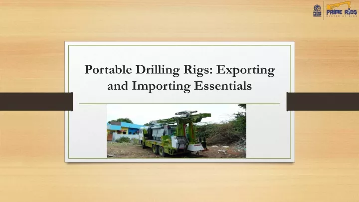 portable drilling rigs exporting and importing essentials