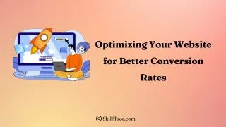 Optimizing Your Website for Better Conversion Rates