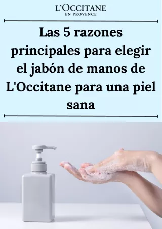 Las 5 razones principales para elegir el jabón de manos de L'Occitane para una piel sana