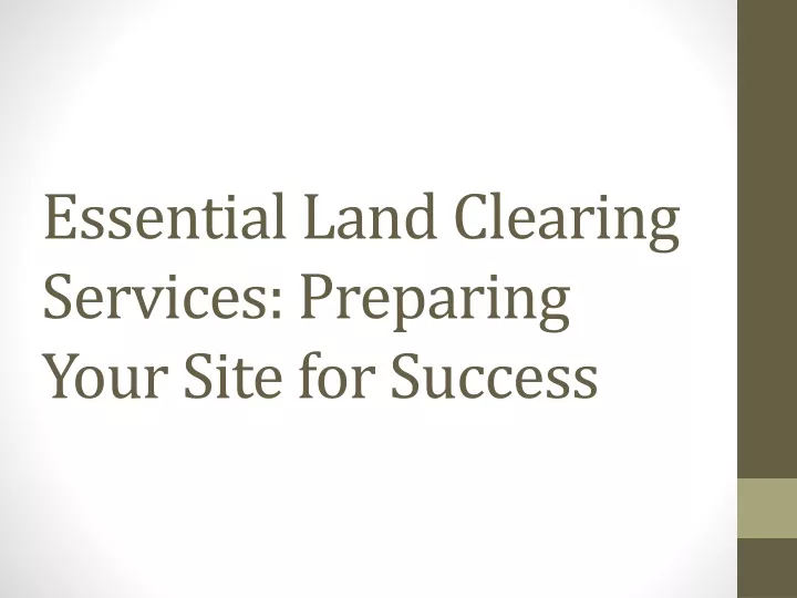 essential land clearing services preparing your site for success