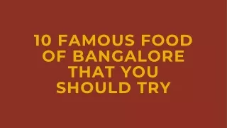 10 Famous Food of Bangalore That You Should Try