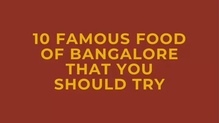 10 famous food of bangalore that you should try