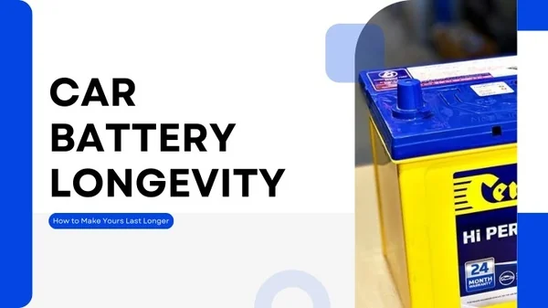 Car Battery Longevity How to Make Yours Last Longer