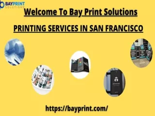 When It Comes To Best Printing Services In San Francisco, Choose Bay Print Now