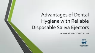 Advantages of Dental Hygiene with Reliable Disposable Saliva Ejectors