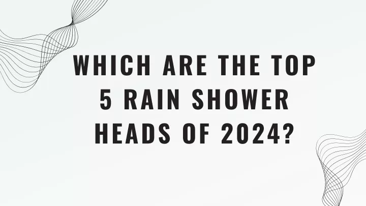 which are the top 5 rain shower heads of 2024