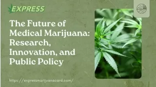 The Future of Medical Marijuana Research, Innovation, and Public Policy (1)