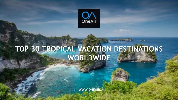 top 30 tropical vacation destinations worldwide