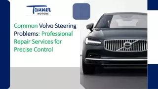 Common Volvo Steering Problems Professional Repair Services for Precise Control