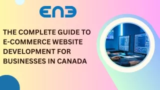 The Complete Guide to E-commerce Website Development for Businesses in canada