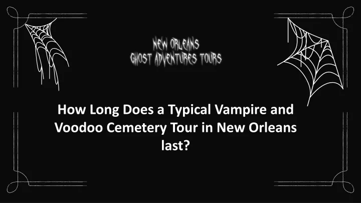 how long does a typical vampire and voodoo