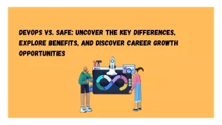 DevOps vs. SAFe Key Differences, Benefits, and Career Growth Opportunities Explained