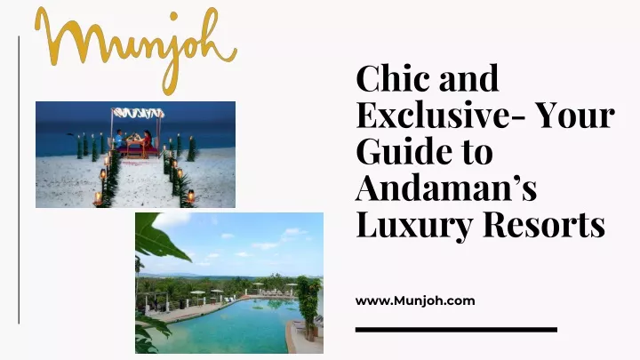 chic and exclusive your guide to andaman s luxury