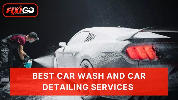 best car wash and car detailing services