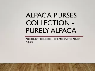 alpaca purses collection purely alpaca