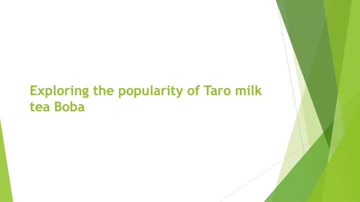 exploring the popularity of taro milk tea boba