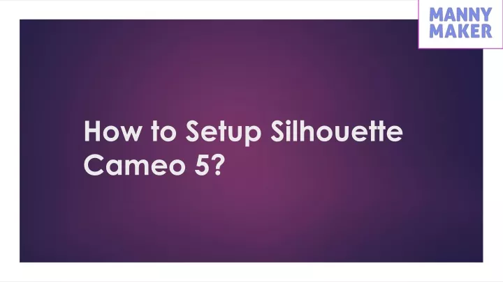 how to setup silhouette cameo 5