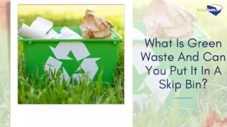 What Is Green Waste And Can You Put It In A Skip Bin?