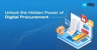 Unlock the Hidden Power of Digital Procurement