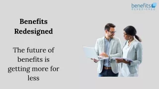 Benefit Redesigned - Group Health Insurance Plans for Future Coverage