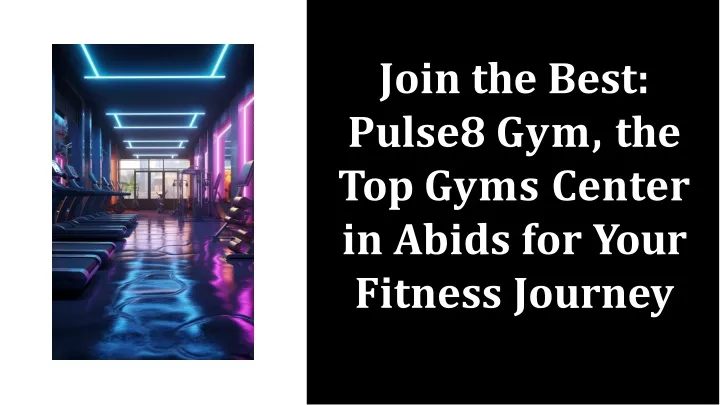 join the best pulse8 gym the top gyms center