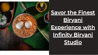 Savor the Finest Biryani Experience with Infinity Biryani Studio