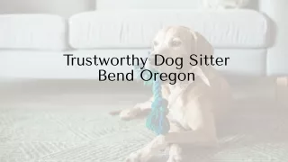 Trustworthy Dog Sitter Bend Oregon